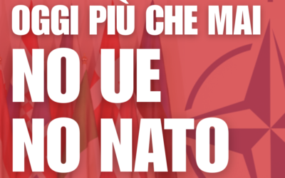 Oggi più che mai: No UE – No NATO